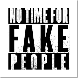 No Time For Fake People Posters and Art